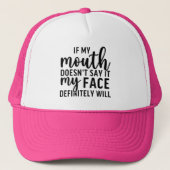 If my Mouth Doesn't say it funny sarcastic Trucker Pet (Voorkant)