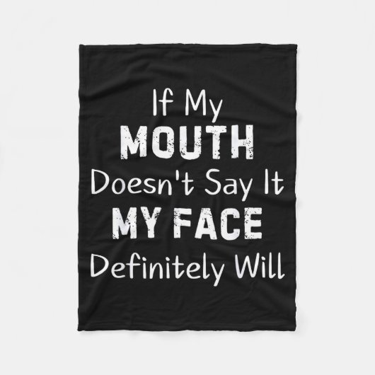 If My Mouth Doesn't Say Sarcastic Saying Funny Quo Fleece Deken (Voorkant)