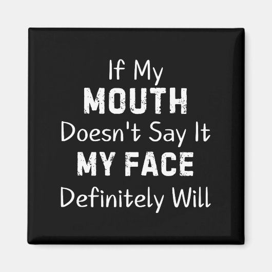 If My Mouth Doesn't Say Sarcastic Saying Funny Quo Magneet (Voorkant)