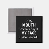 If My Mouth Doesn't Say Sarcastic Saying Funny Quo Magneet (Voorkant / Achterkant)