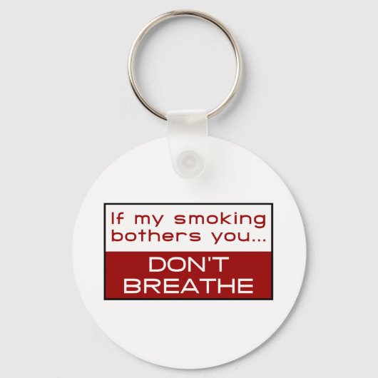 If my smoking bothers you... don't breathe sleutelhanger (Voorkant)