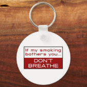 If my smoking bothers you... don't breathe sleutelhanger (Voorkant)