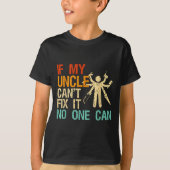 If My Uncle Can't Fix It Can T-shirt (Voorkant)