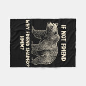 If Not Friend Why Friend Shaped Funny Bear Hiking  Fleece Deken (Voorkant (Horizontaal))
