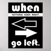 If Not Goes Right Go Left Poster (Voorkant)