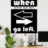 If Not Goes Right Go Left Poster (Thuiskantoor)
