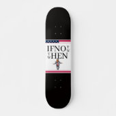 If Not Now Skateboard (Voorkant)