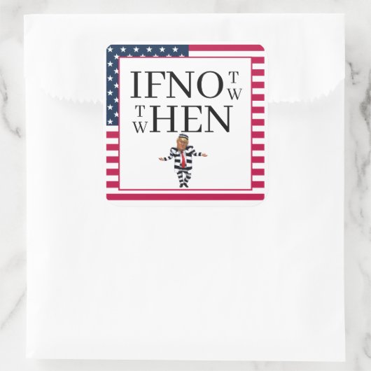 If Not Now Sticker (Tas)