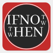 If Not Now Sticker (Voorkant)