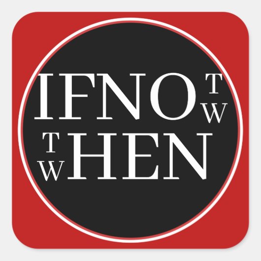 If Not Now Sticker (Voorkant)