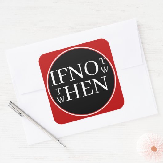 If Not Now Sticker (Envelop)