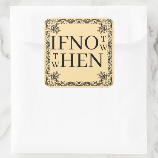 If Not Now Sticker (Tas)