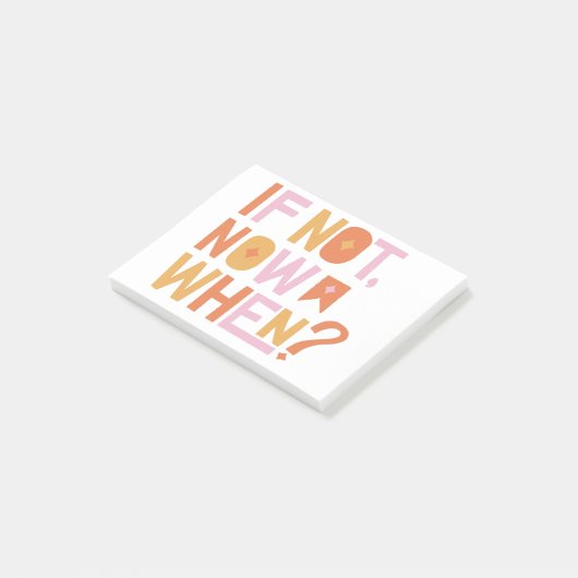 if not now when? post-it® notes (Schuin)