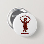 If Not now when Ronde Button 5,7 Cm (Voorkant /achterkant)