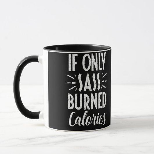 If Only Sass Burned Calories Workout Quote Mok (Links)