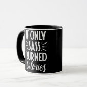 If Only Sass Burned Calories Workout Quote Mok (Voorkant links)