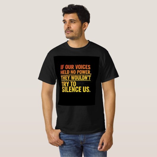 if our voices held no power t-shirt (Voorkant volledig)
