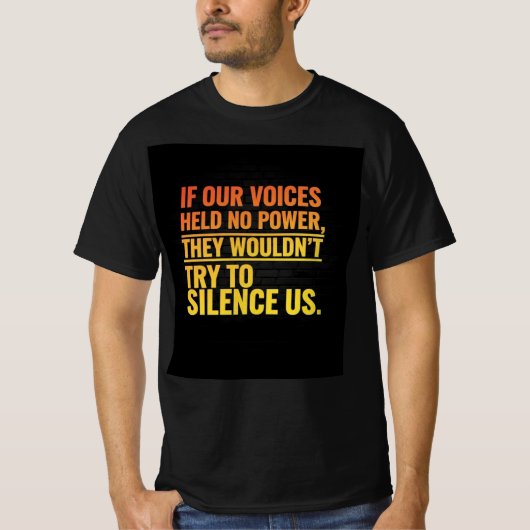 if our voices held no power t-shirt (Voorkant)