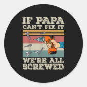 If Papa Can’t Fix It We’re All Screwed  Ronde Sticker (Voorkant)