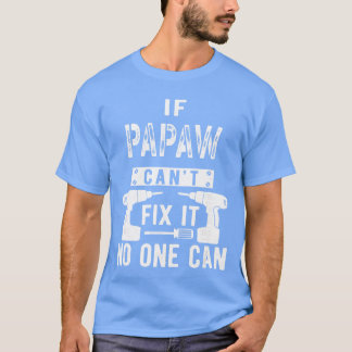 If Papaw Cant Fi It No One Can Grandpa retro T-shirt