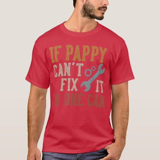 If Pappy Cant Fi It No One Can Funny Pappy Fathers T-shirt (Voorkant)