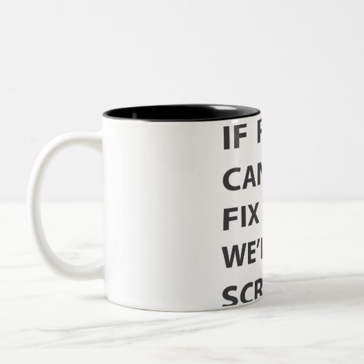 if pappy can't fix it we're all screwed tweekleurige koffiemok (Links)