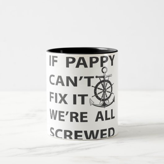 if pappy can't fix it we're all screwed tweekleurige koffiemok (Center)