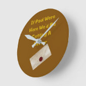 If Paul Were Here We'd Be Getting A Letter Ronde Klok (Hoek)