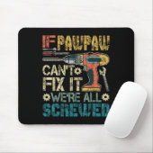 If Pawpaw Can't Fix It We're All Screwed Funny Fat Muismat (Met muis)