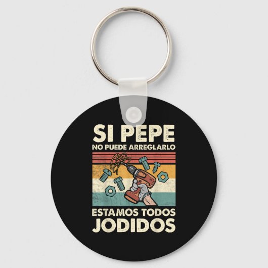 If Pepe Can't Fix - Mexican Spanish Name  Sleutelhanger (Voorkant)