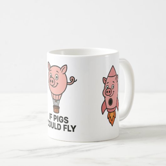 If pigs could fly - funny coffee mug koffiemok (Voorkant rechts)