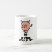 If pigs could fly - funny coffee mug koffiemok (Center)