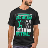 If Pole Vaulting Was Easy Vault Jumper Jumping Vau T-shirt (Voorkant)