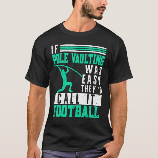 If Pole Vaulting Was Easy Vault Jumper Jumping Vau T-shirt (Voorkant)