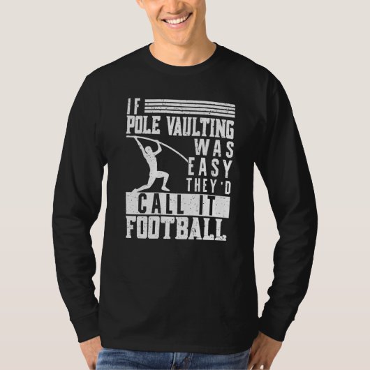 If Pole Vaulting Was Easy Vault Jumper Jumping Vau T-shirt (Voorkant)