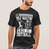 If Pole Vaulting Was Easy Vault Jumper Jumping Vau T-shirt (Voorkant)