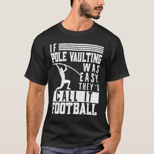 If Pole Vaulting Was Easy Vault Jumper Jumping Vau T-shirt (Voorkant)