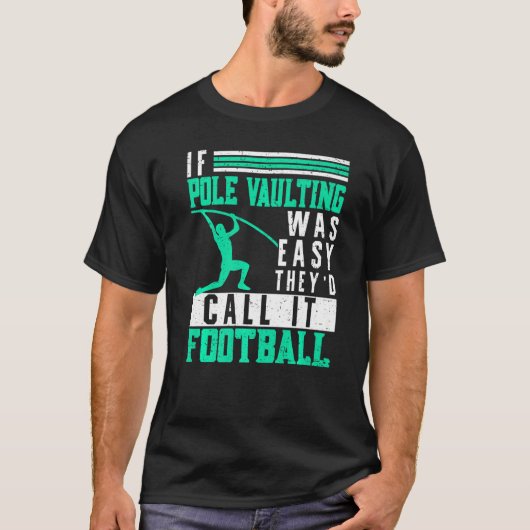 If Pole Vaulting Was Easy Vault Jumper Jumping Vau T-shirt (Voorkant)