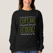 If Science Was A Cupcake Ecology Would Be Icing Ec Trui (Voorkant)
