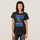 If she can not weld get a Welder Woman Worker Weld T-shirt (Voorkant volledig)