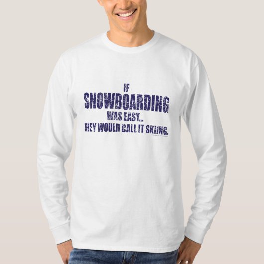 If-Snow-Boarding-was-EASY- T-shirt (Voorkant)