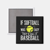 If Softball Was Easy They d Call It Baseball Magneet (Voorkant / Achterkant)