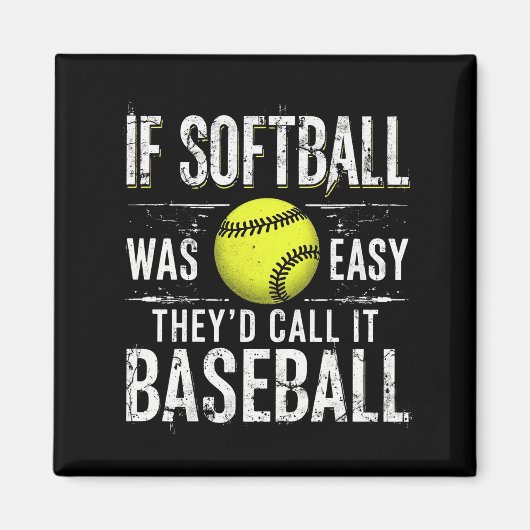 If Softball Was Easy They d Call It Baseball Magneet (Voorkant)