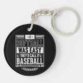 If Softball Was Easy They d Call It Baseball Sleutelhanger (Achterkant)