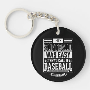 If Softball Was Easy They d Call It Baseball Sleutelhanger
