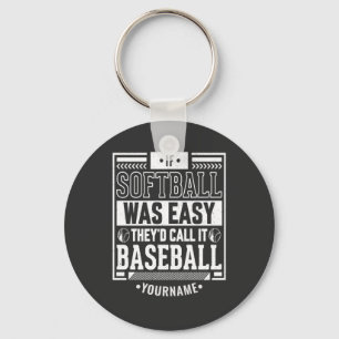 If Softball Was Easy They d Call It Baseball Sleutelhanger