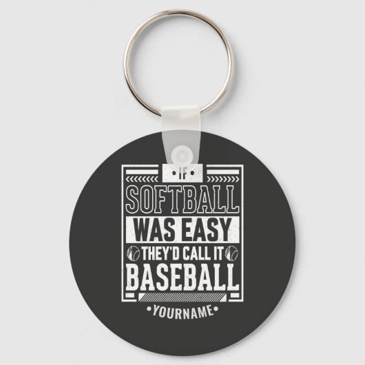 If Softball Was Easy They d Call It Baseball Sleutelhanger (Voorkant)