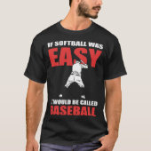 If Softball Was Easy They d Call It Baseball  Soft T-shirt (Voorkant)