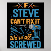 If Steve Can't Fix It We're All Screwed Name Steve Poster (Voorkant)