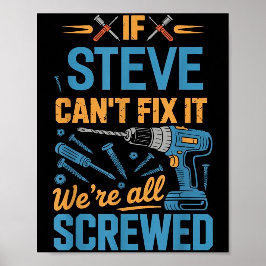 If Steve Can't Fix It We're All Screwed Name Steve Poster (Voorkant)